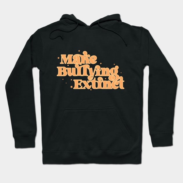 Make Bullying Extinct Hoodie by Perpetual Brunch